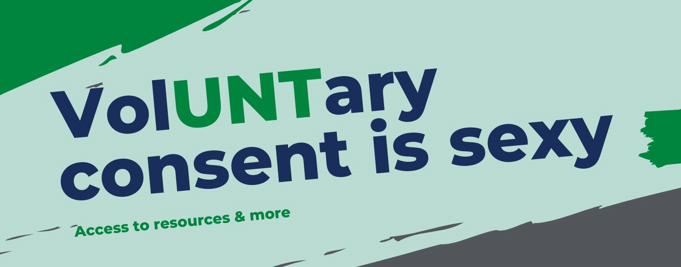 Image that says "VolUNTary consent is sexy", and below that "Access to resources & more"